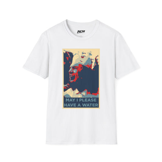 May I Please Have A Water T-Shirt