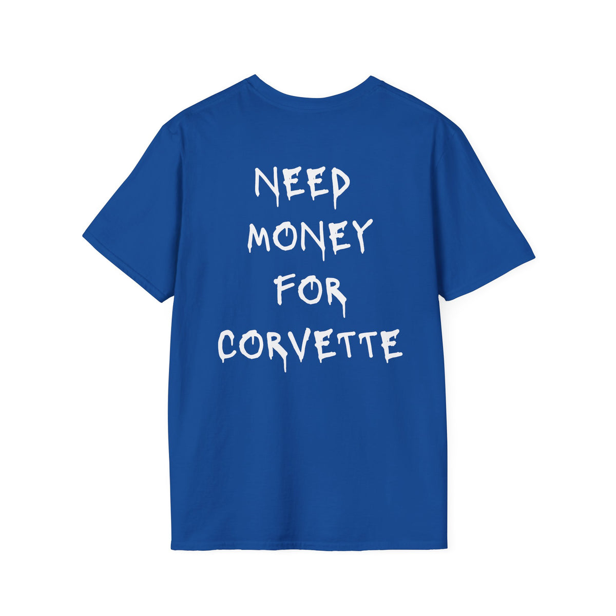 Need Money For Corvette T-Shirt
