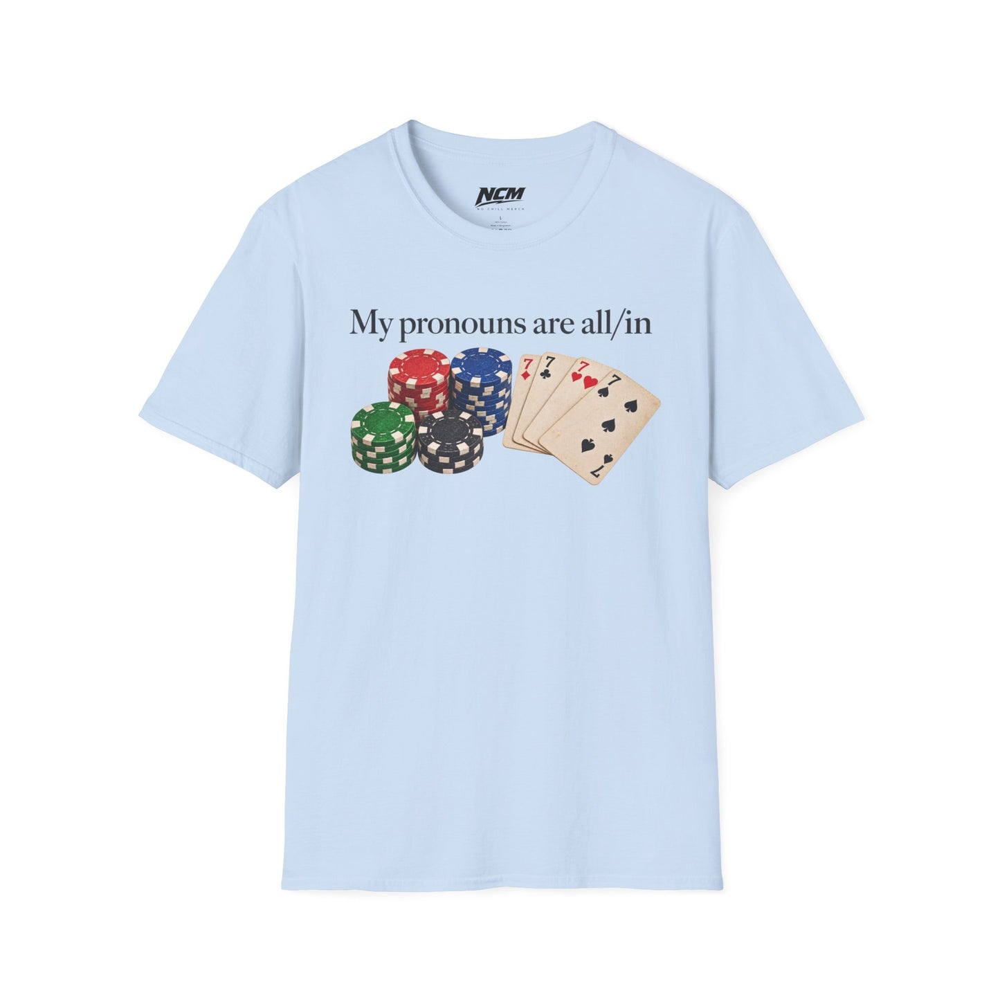 My Pronouns Are All/In T-Shirt