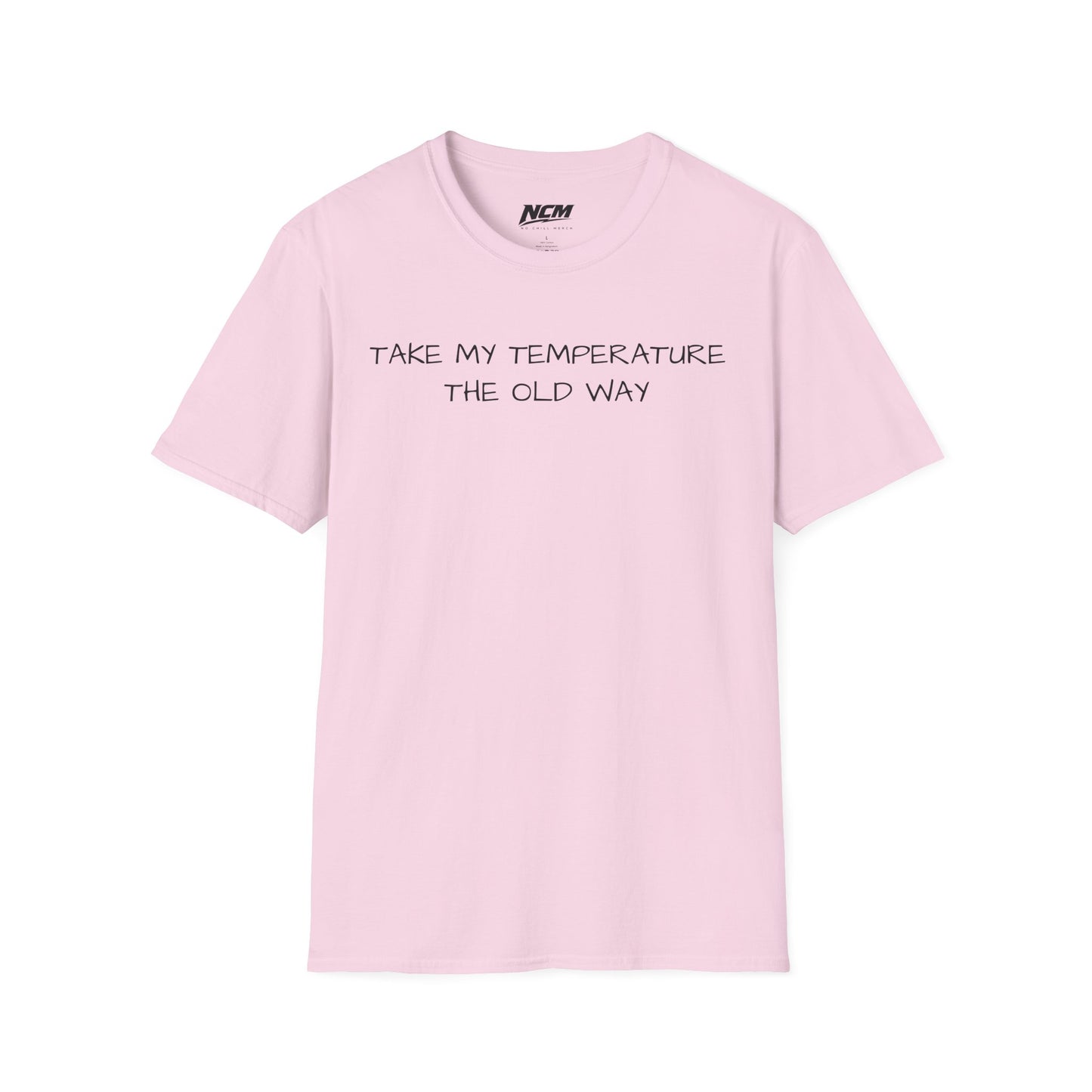 'Take My Temperature the Old Way' T-Shirt