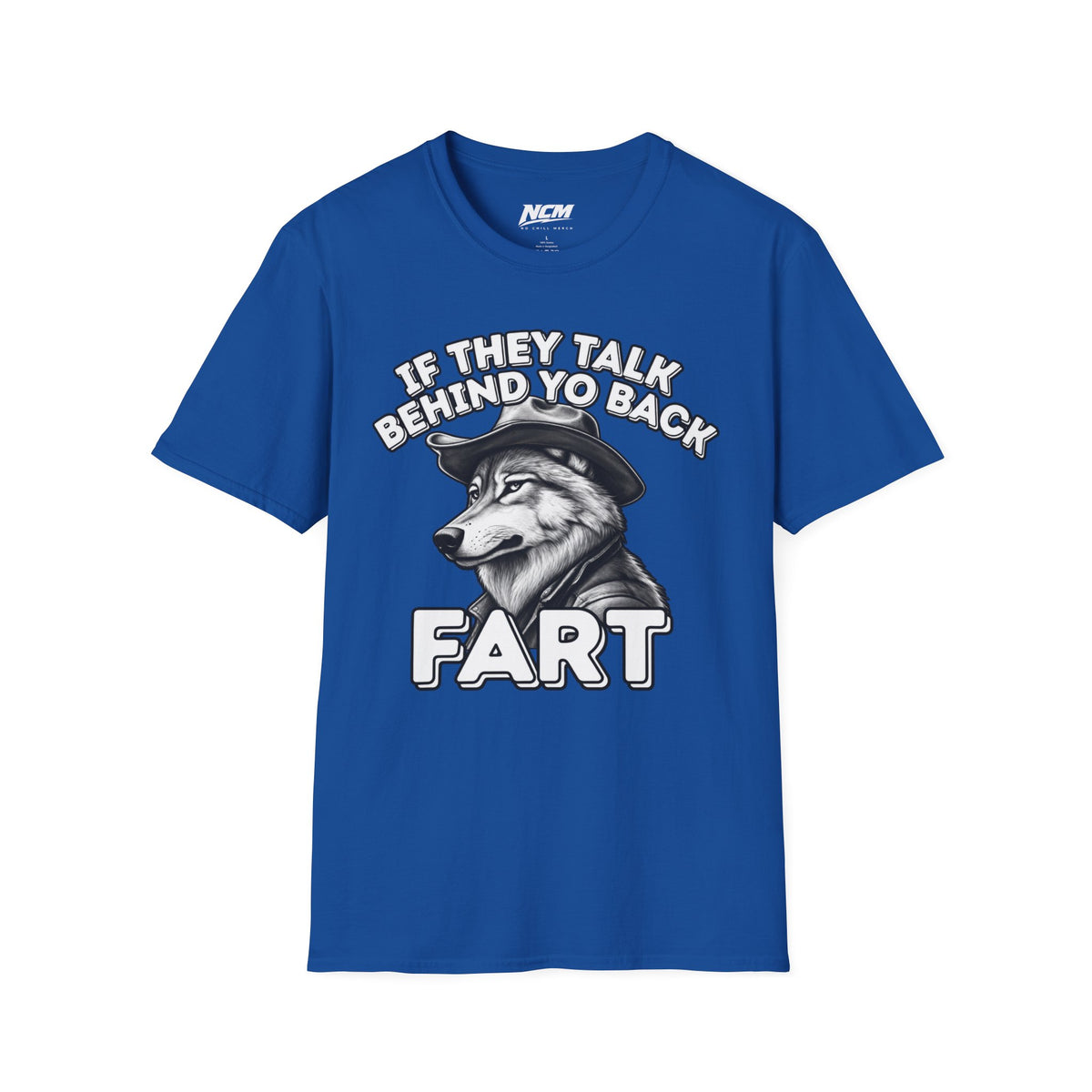 If They Talk Behind Your Back T-Shirt