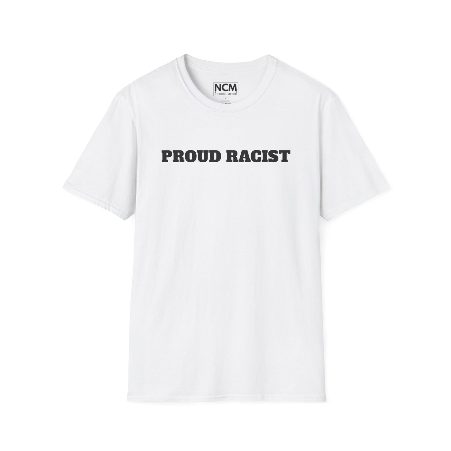 PROUD RACIST T-Shirt