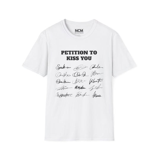 Petition To Kiss You (Signed) T Shirt
