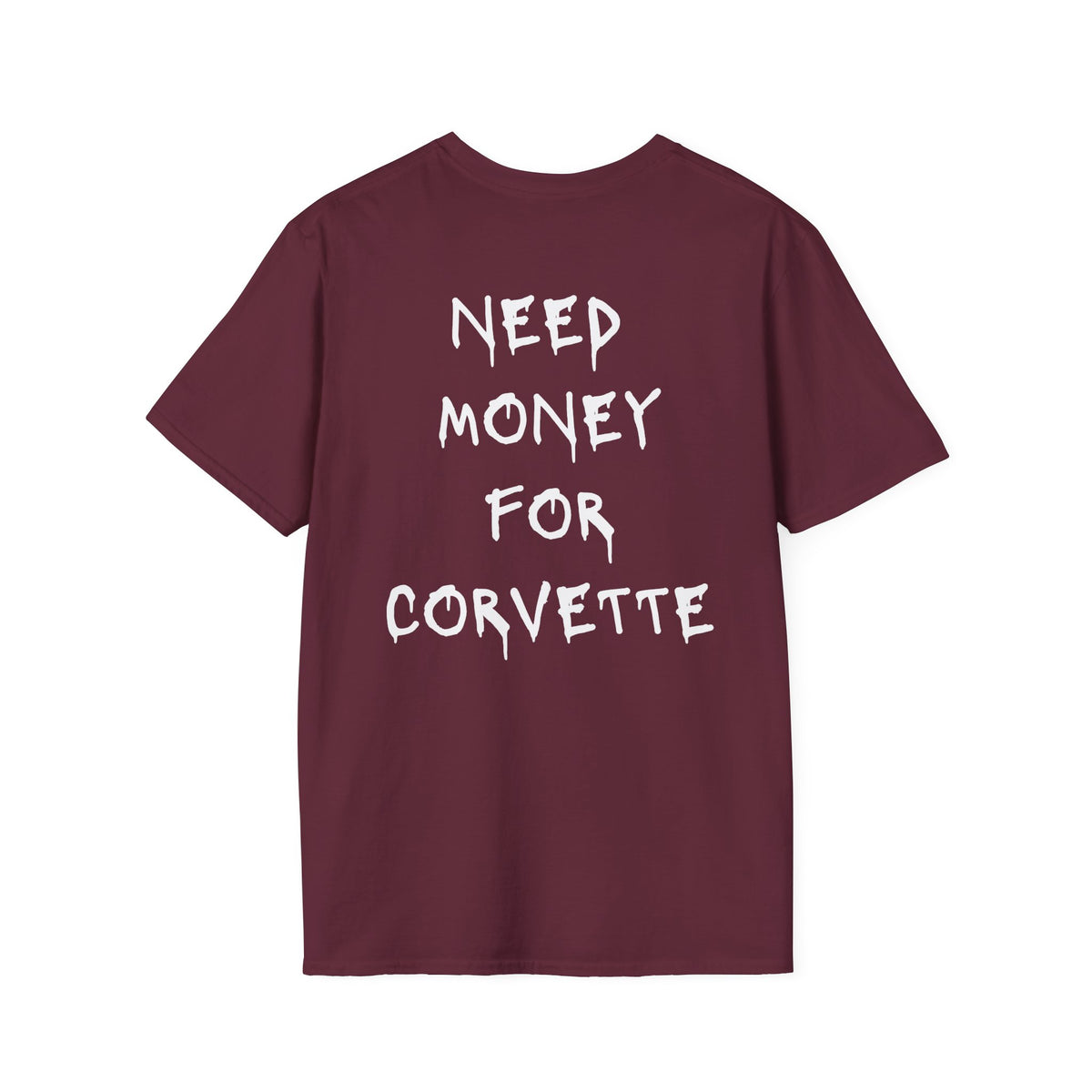 Need Money For Corvette T-Shirt