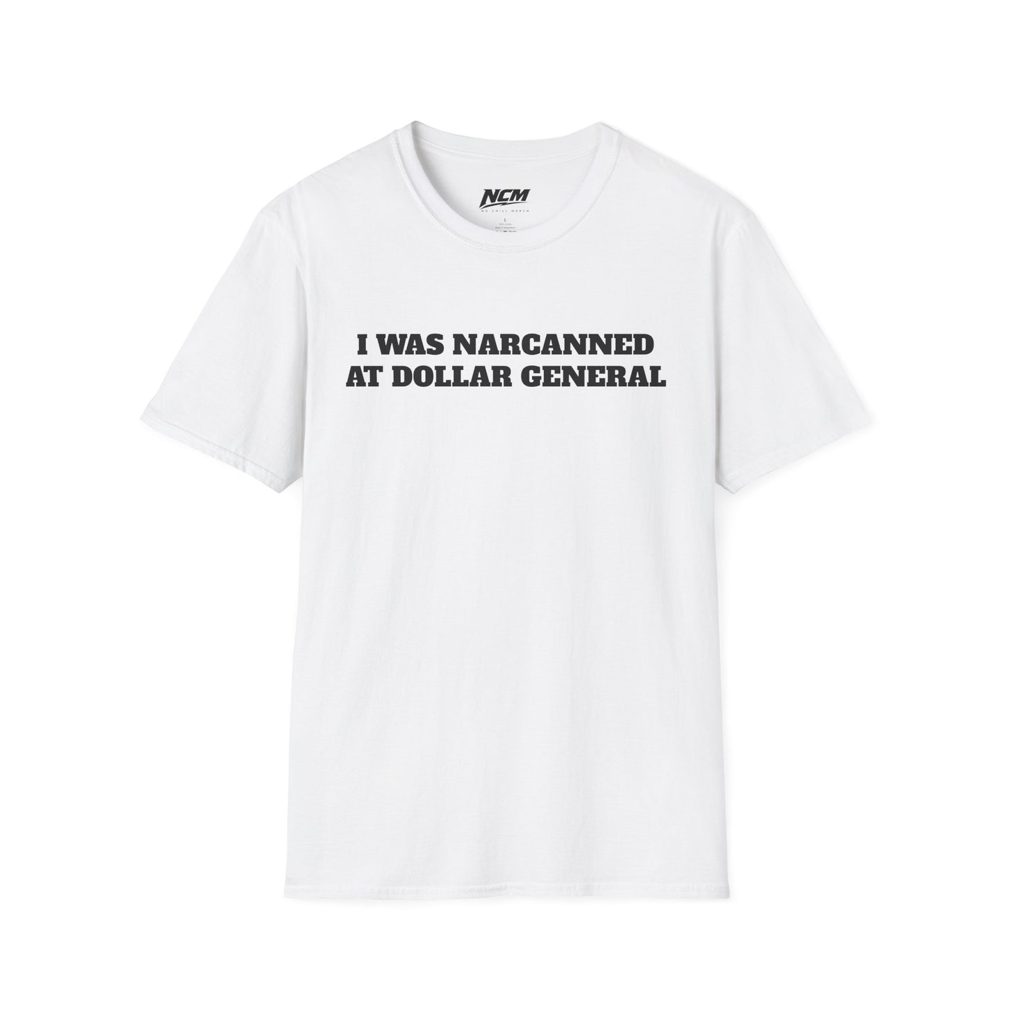 Narcanned At Dollar General T-Shirt