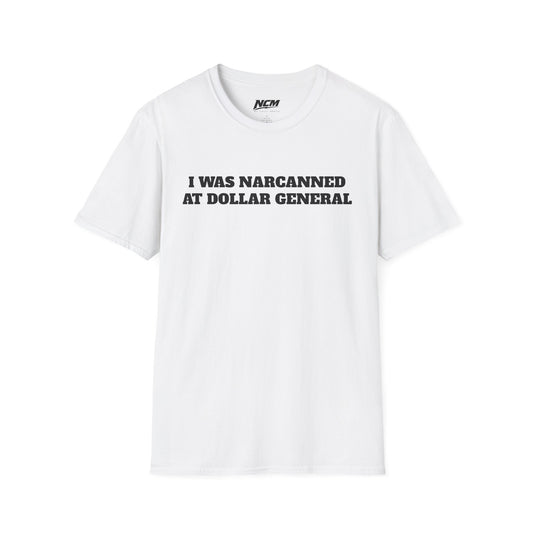 Narcanned At Dollar General T-Shirt