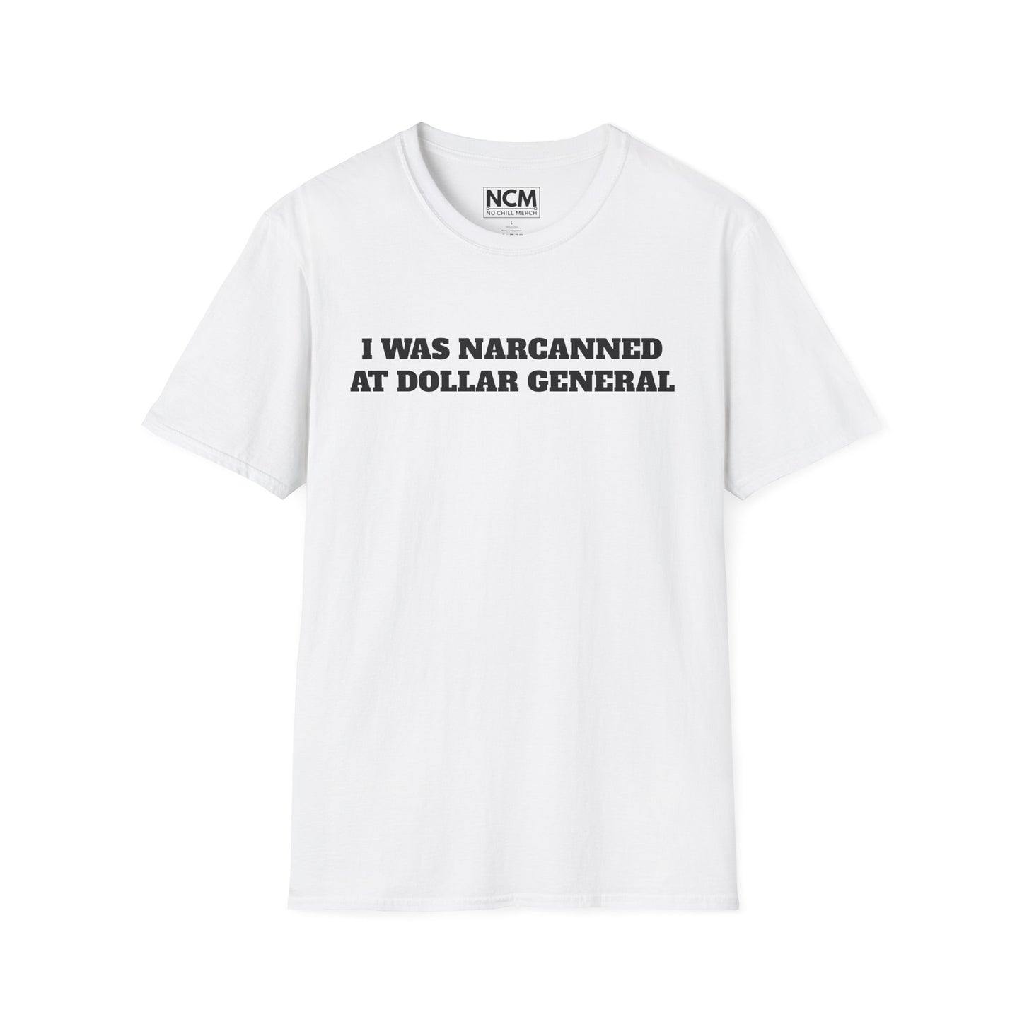 Narcanned At Dollar General T-Shirt