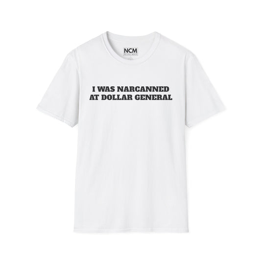 Narcanned At Dollar General T-Shirt