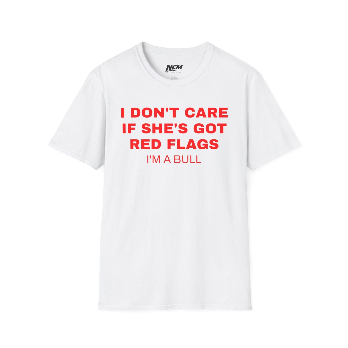 I Dont Care If She Has Red Flags T-Shirt