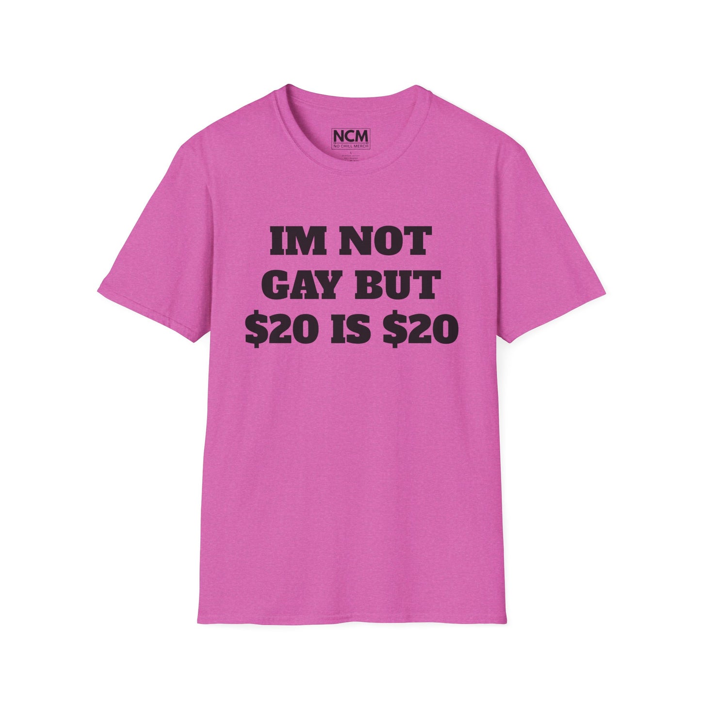 $20 is $20 T-Shirt