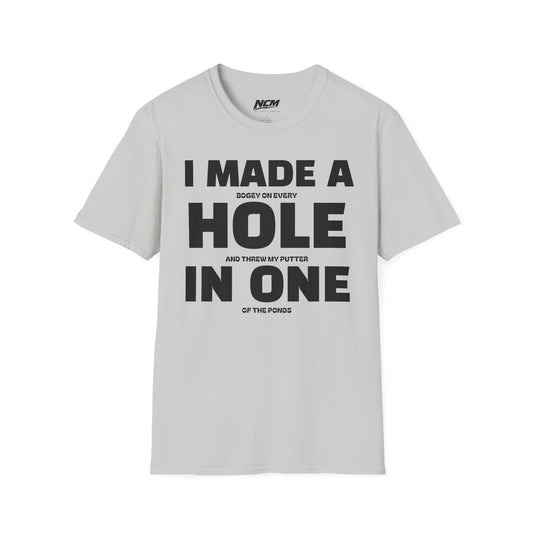 I Made A Hole In One T Shirt