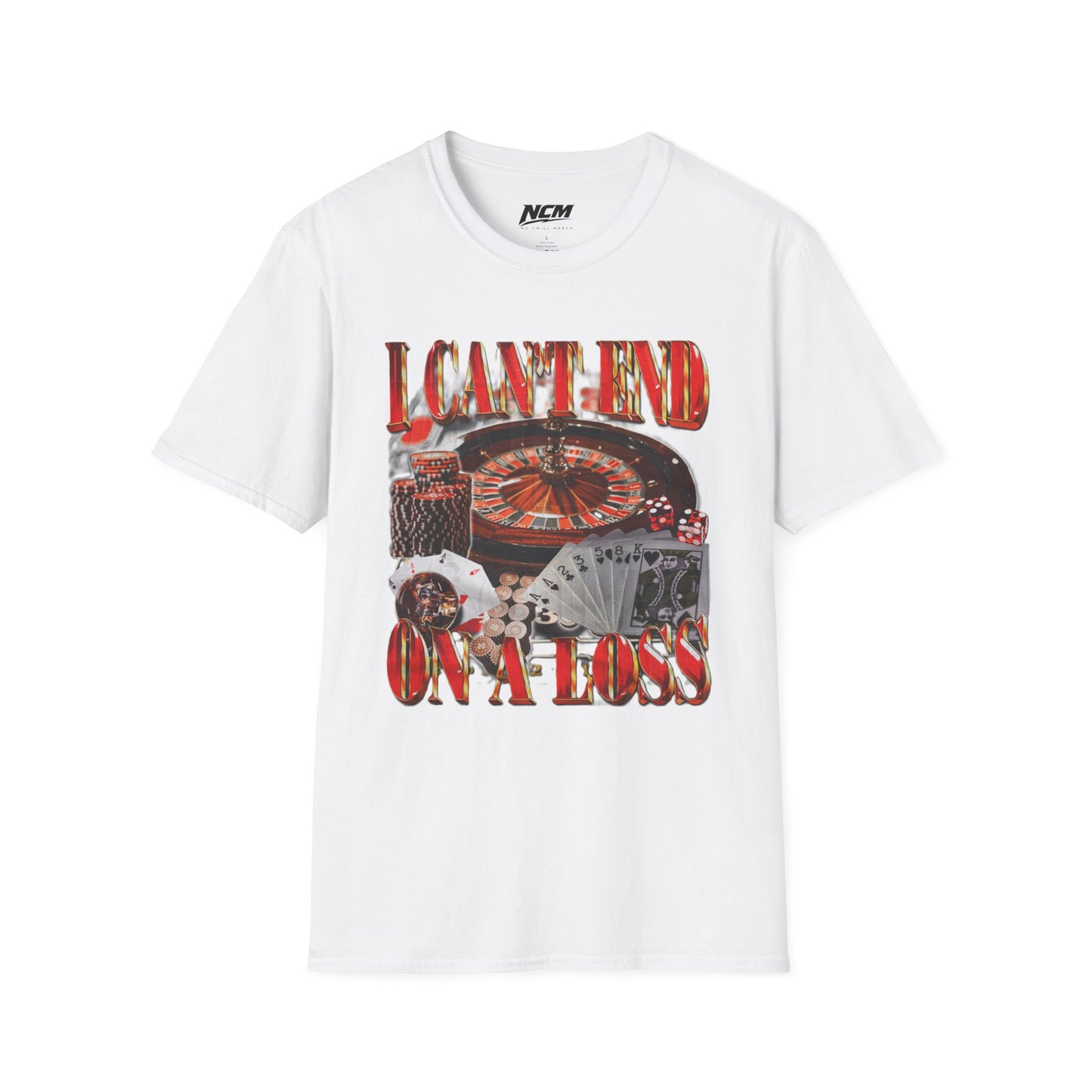 Can't End On A Loss T-Shirt