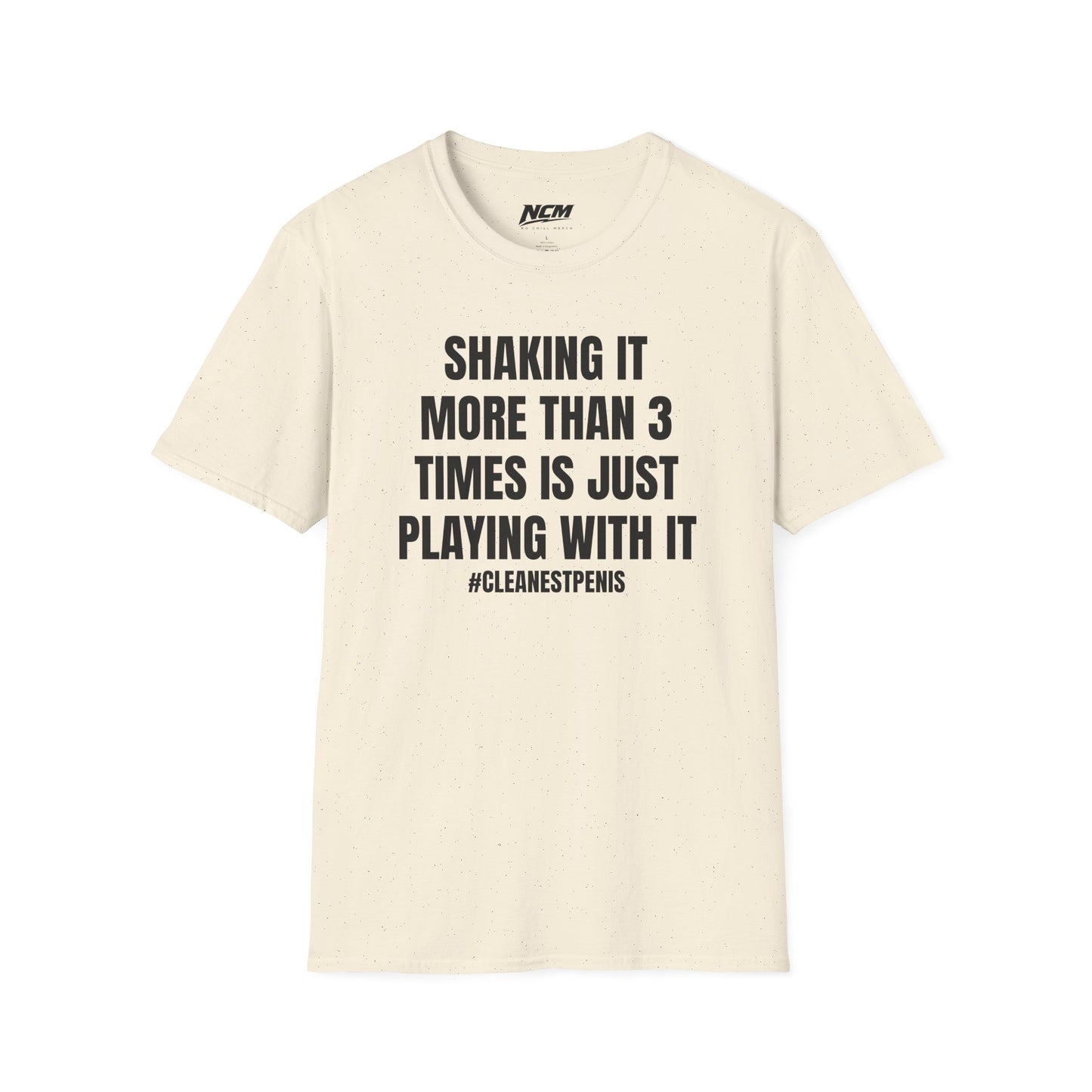 Shaking It More Than 3 Times Is Playing With It T-Shirt
