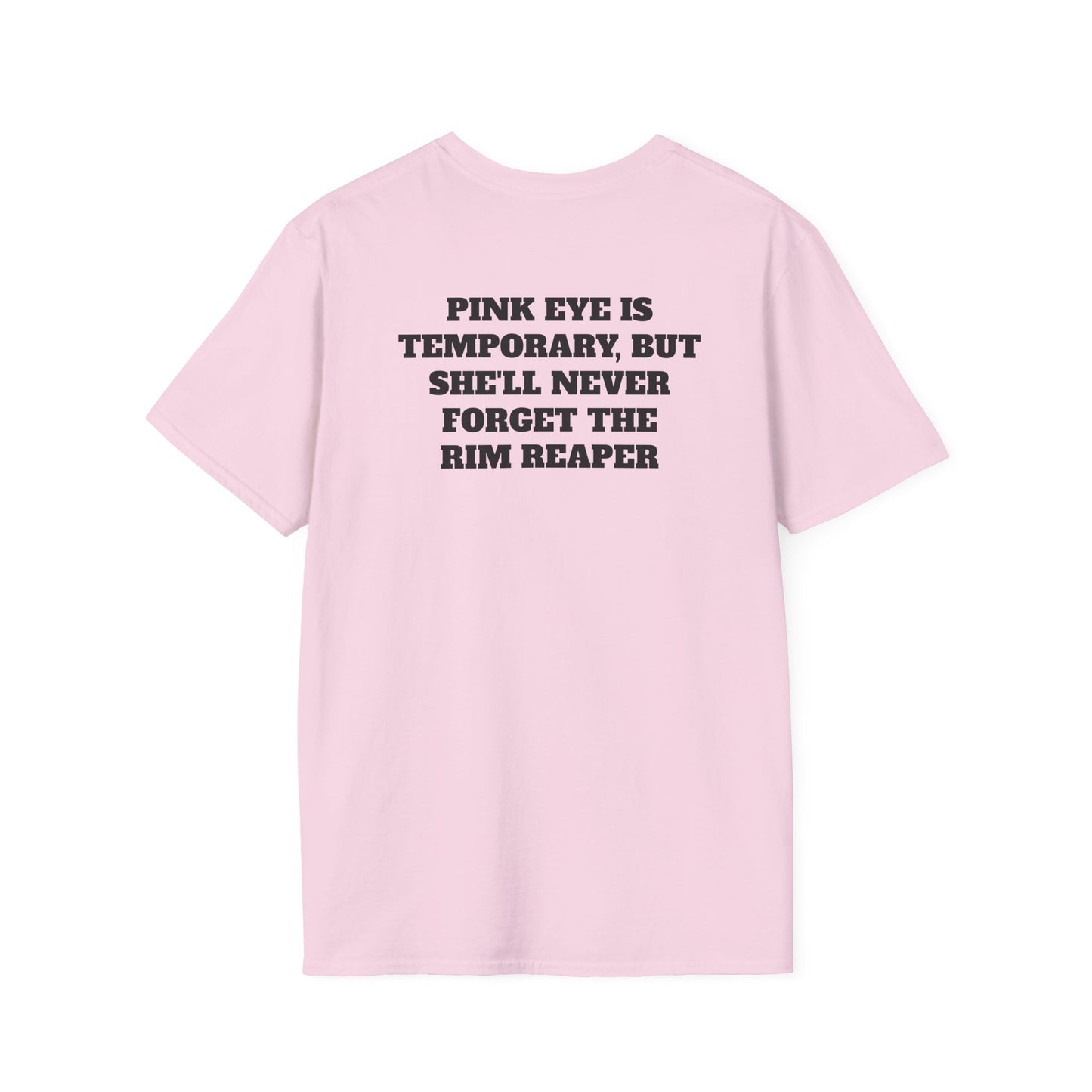 Pinkeye is temporary (Back) T-Shirt
