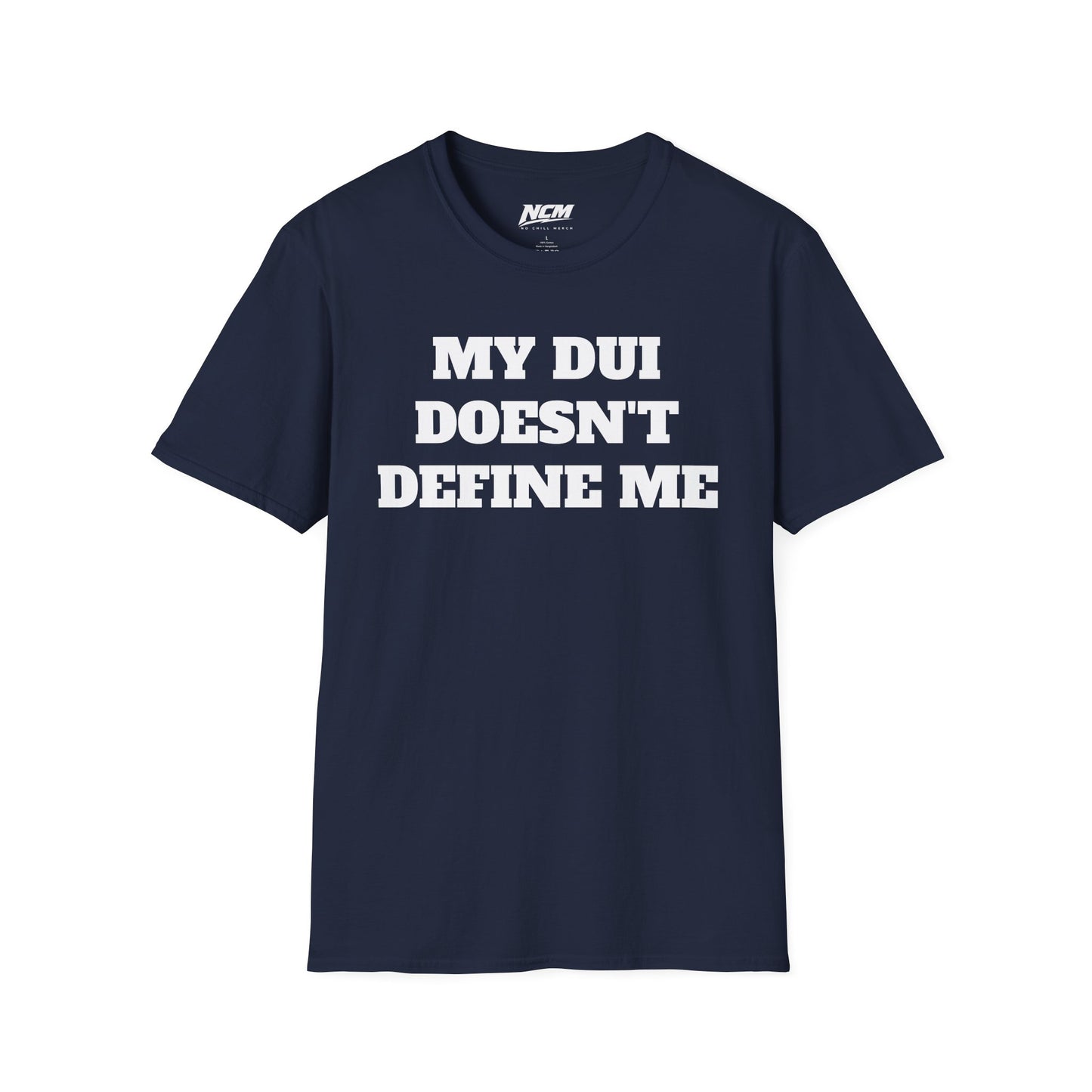 My DUI Doesn't Define Me T Shirt