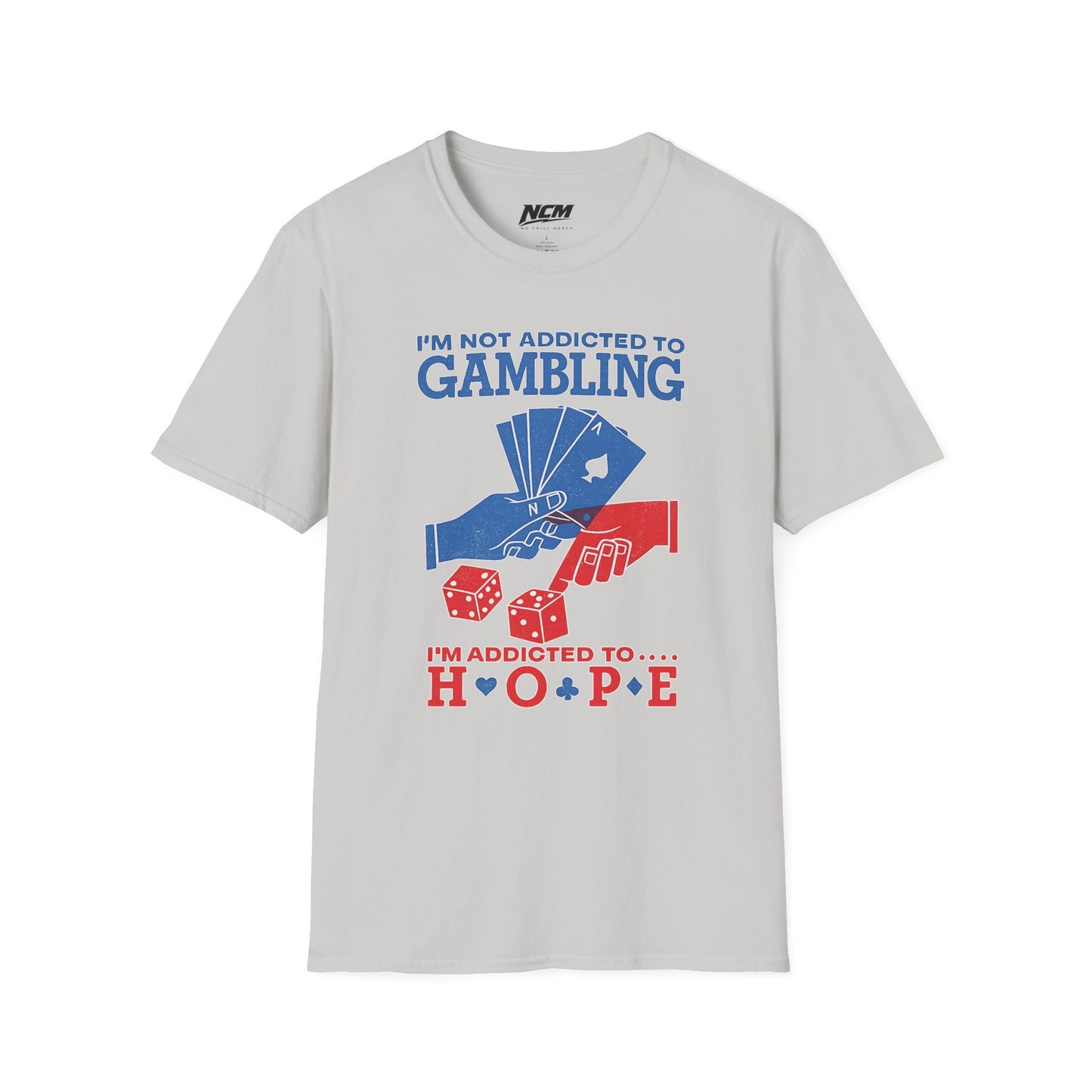 Addicted To Hope T-Shirt