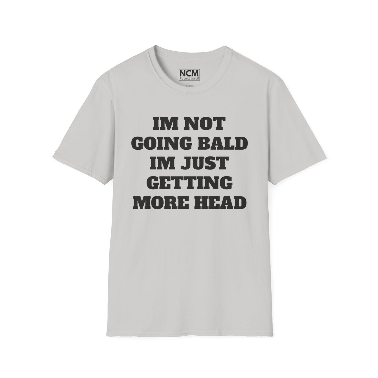 Not Balding, I'm Getting More Head T-Shirt