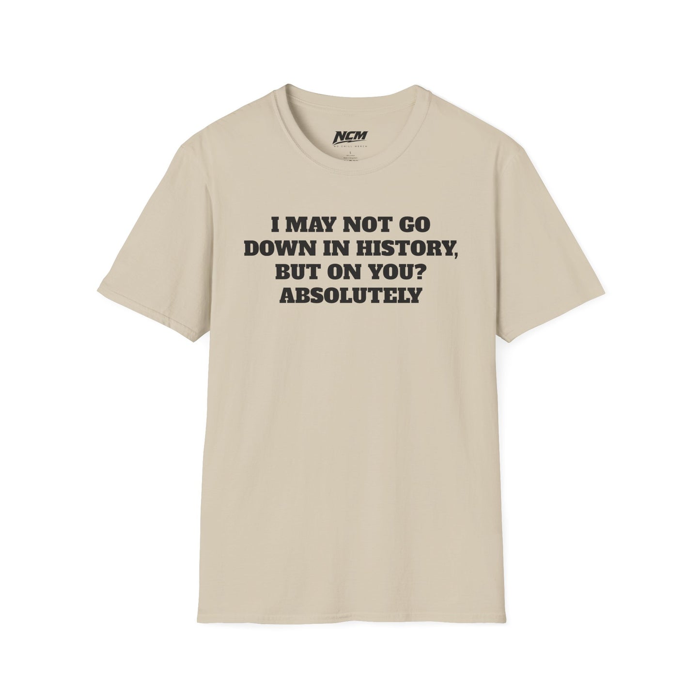 Go Down In History T-Shirt