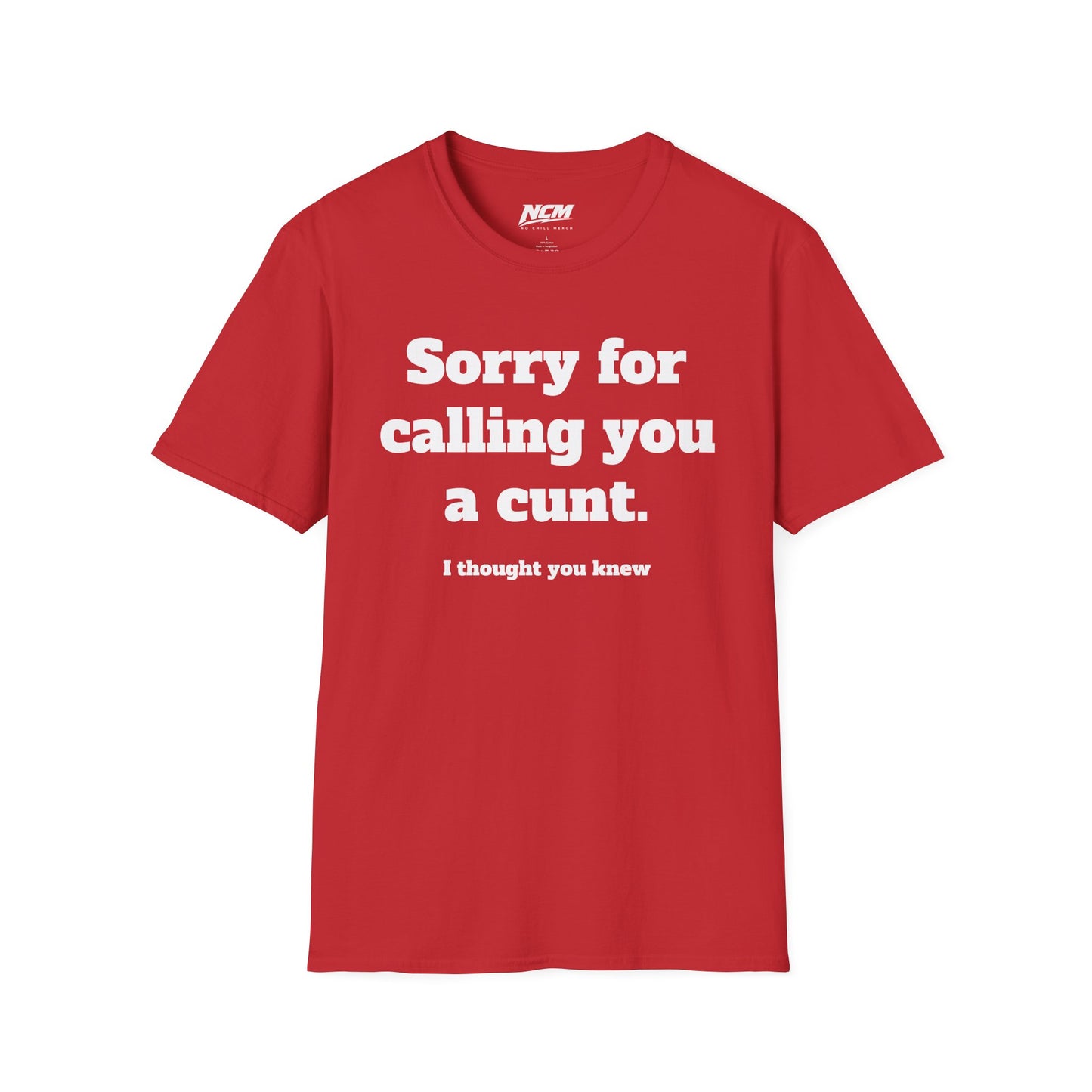 Sorry For Calling A C*nt T-Shirt
