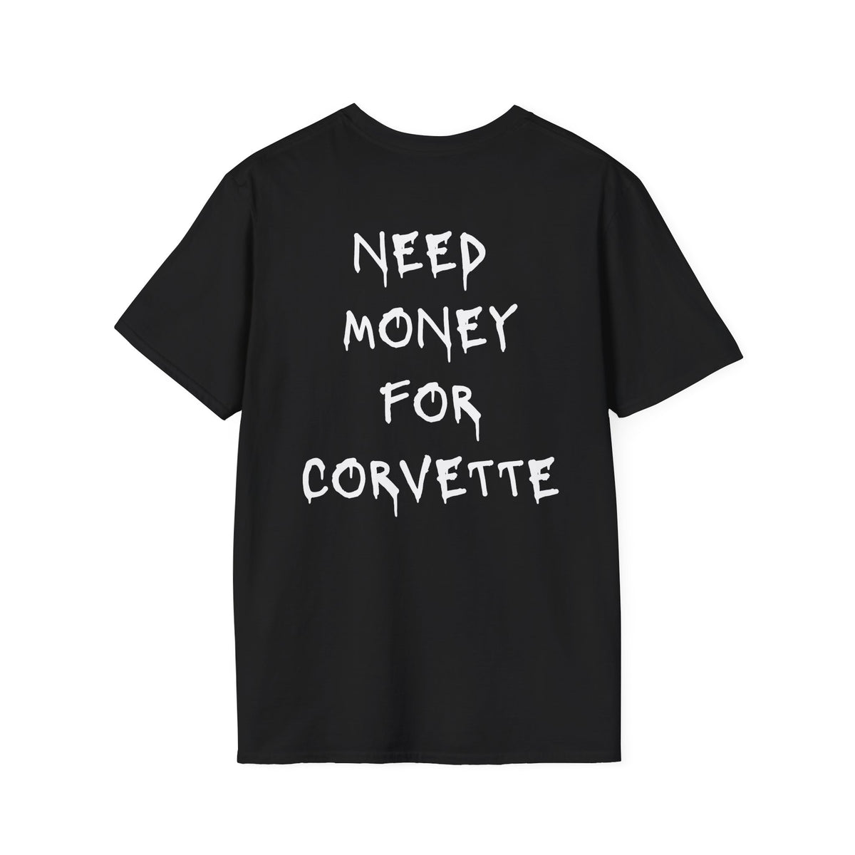 Need Money For Corvette T-Shirt