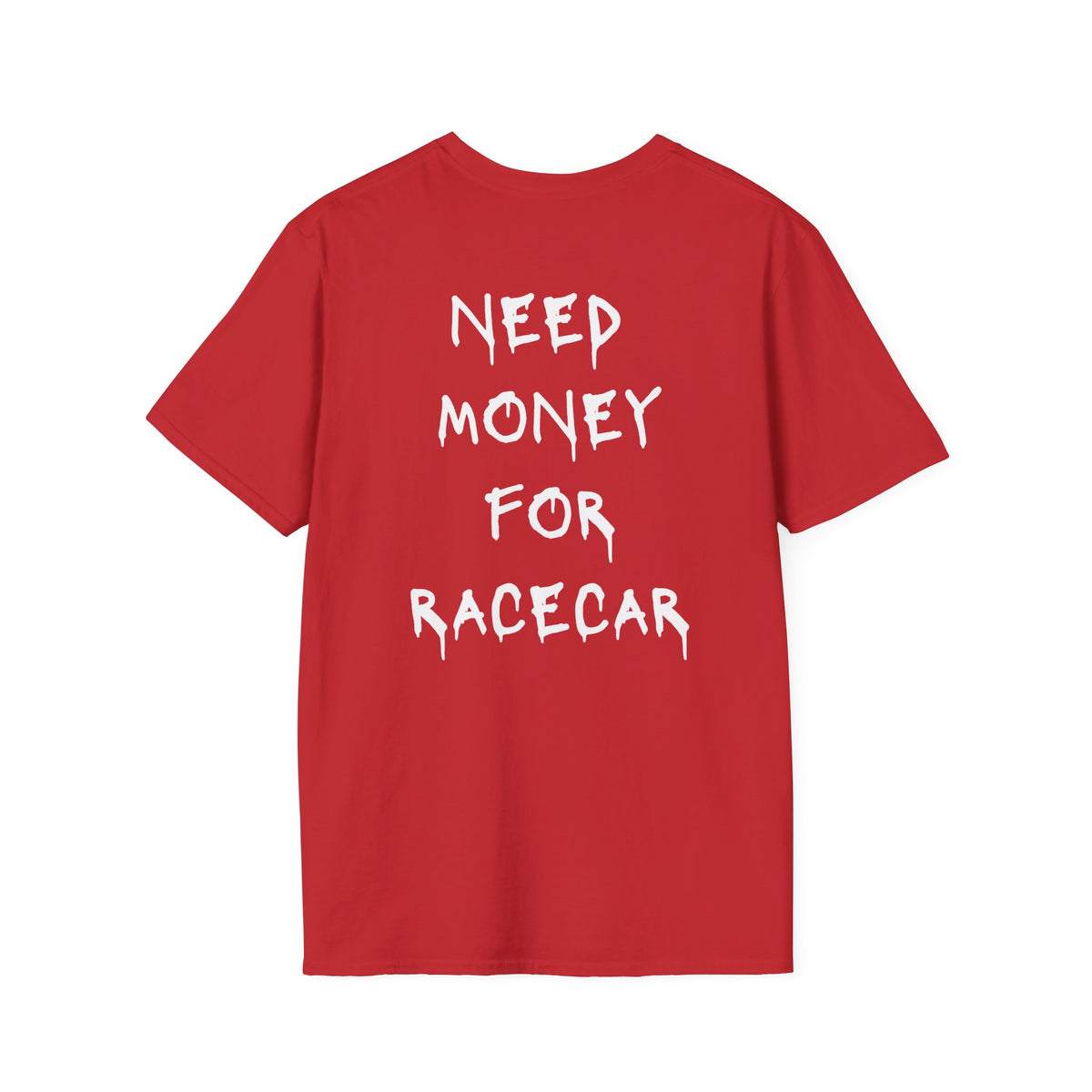 Need Money For Race Car T-Shirt
