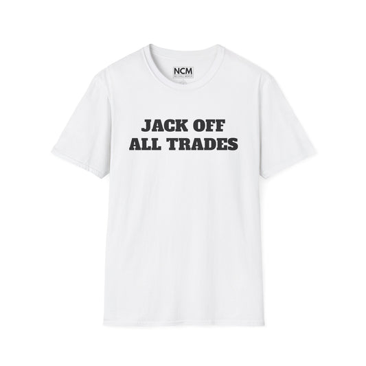 Jack Off All Trades T-Shirt