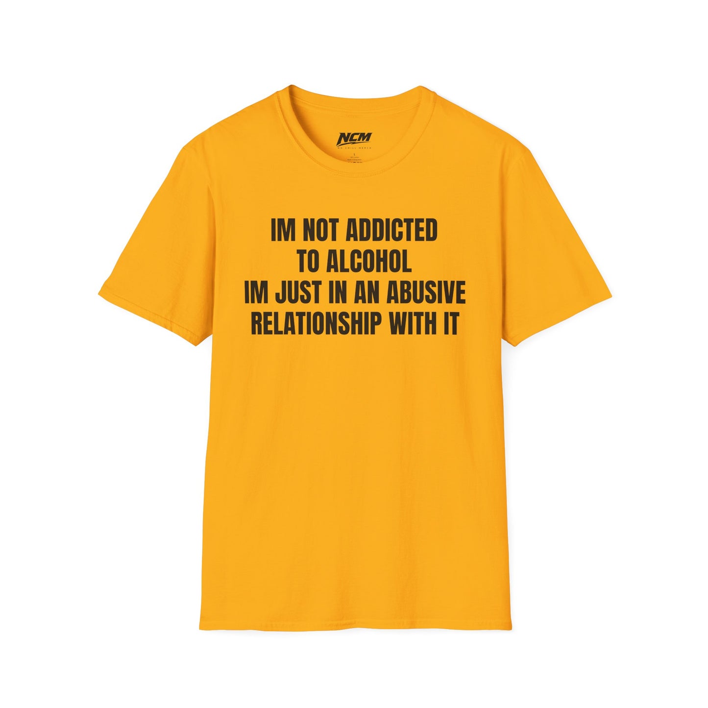 I'm Not Addicted to Alcohol T Shirt