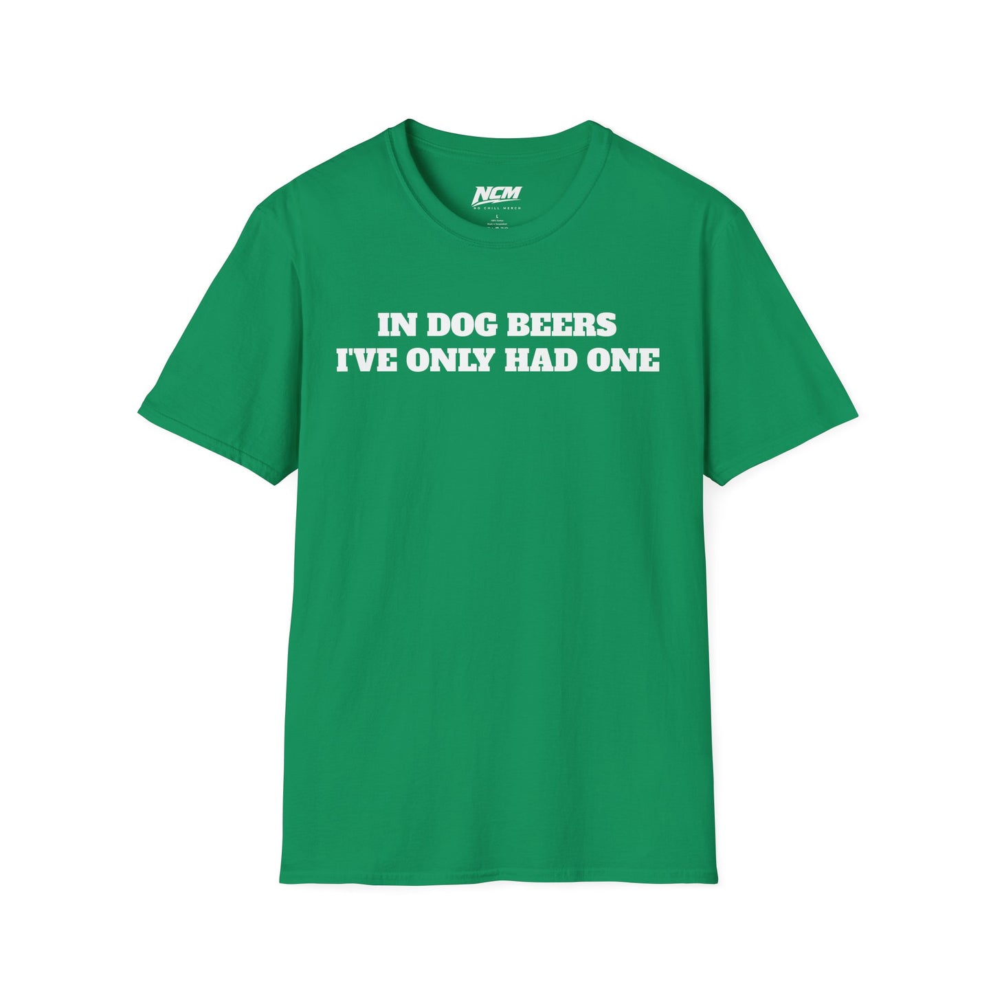 In Dog Beers Ive Had One T Shirt