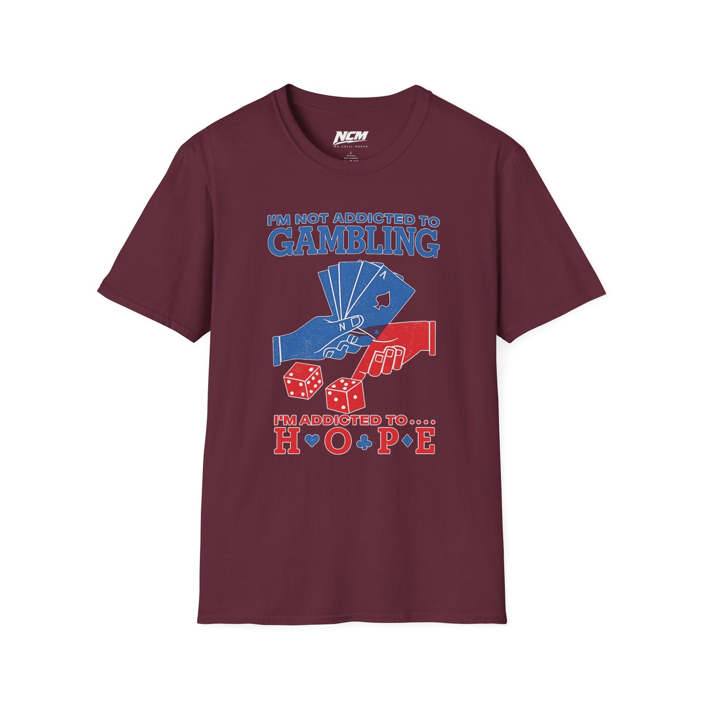Addicted To Hope T-Shirt