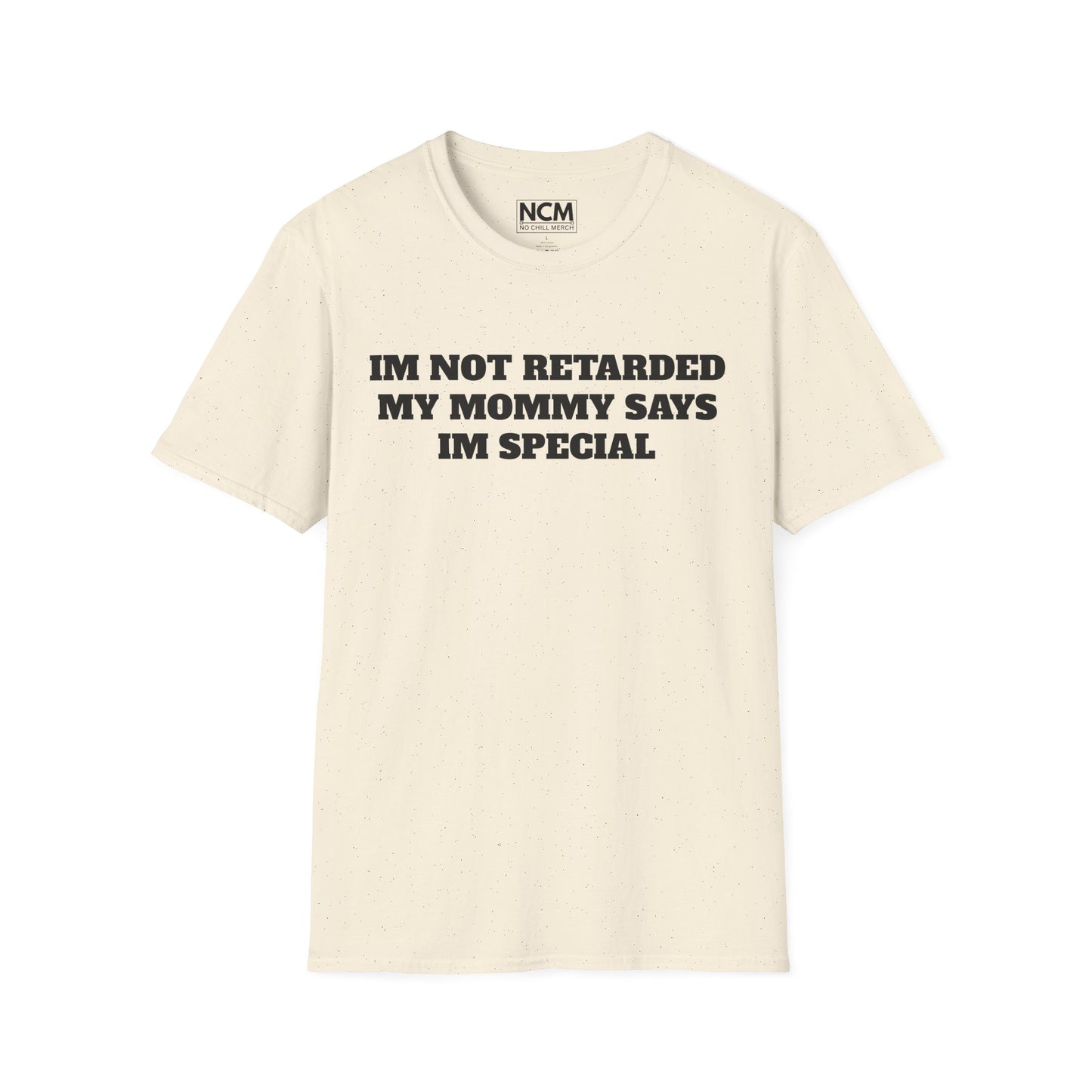 Not Retarded, Just Special T-Shirt