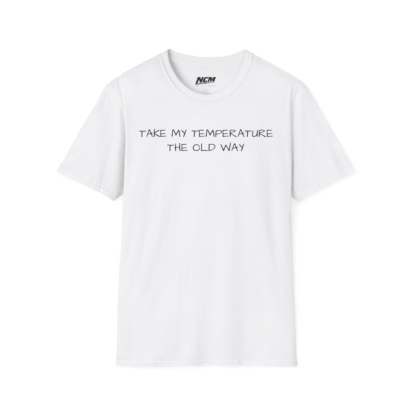 'Take My Temperature the Old Way' T-Shirt