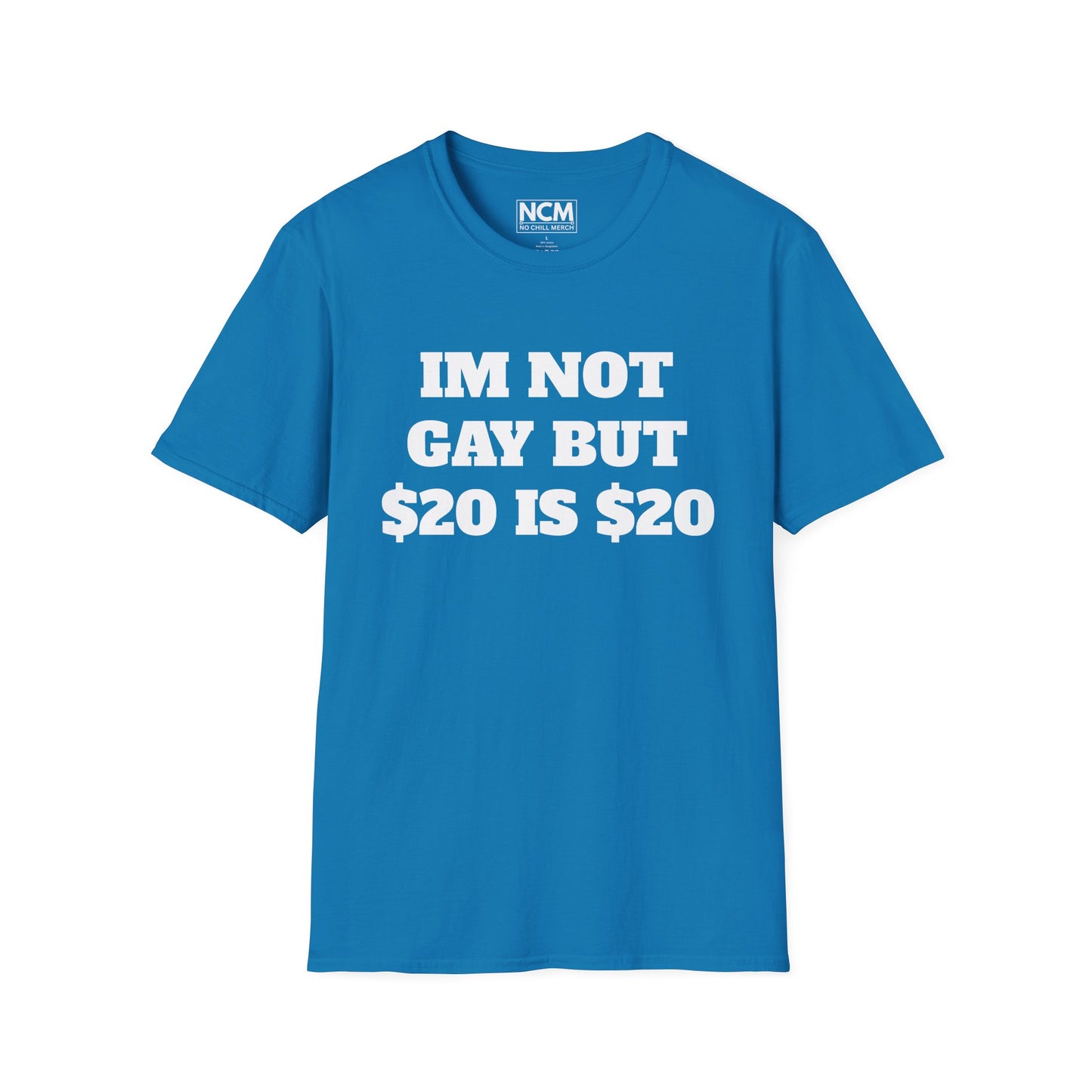 $20 is $20 T-Shirt