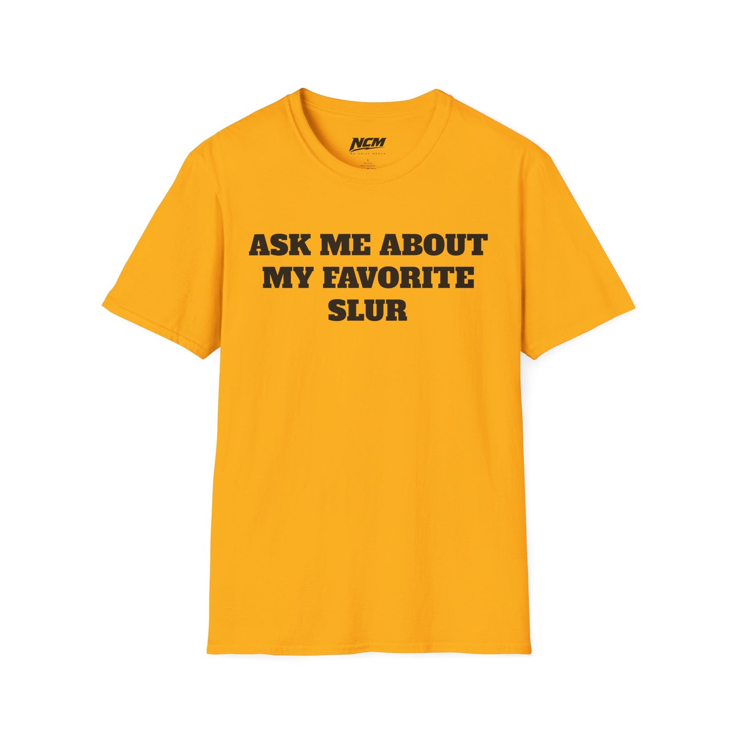 Favorite Slur T Shirt