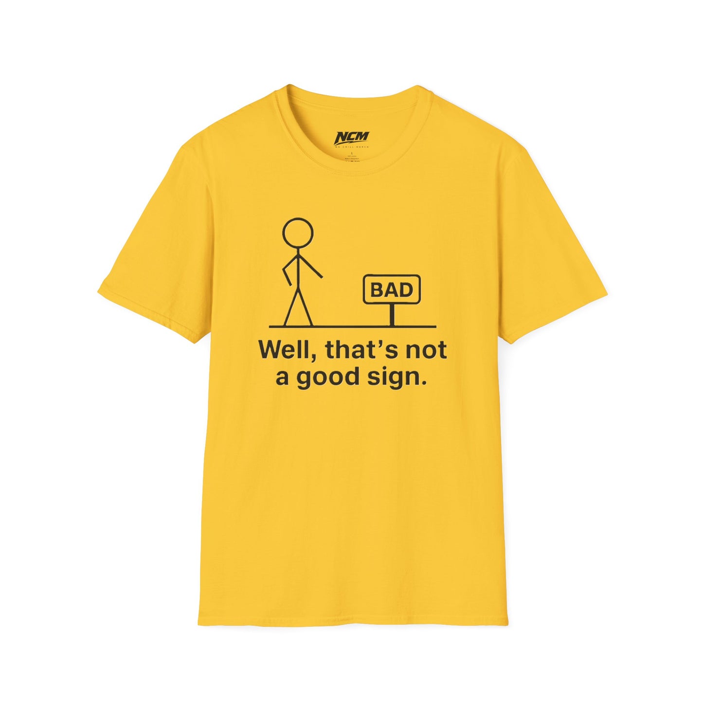 Not A Good Sign T-Shirt