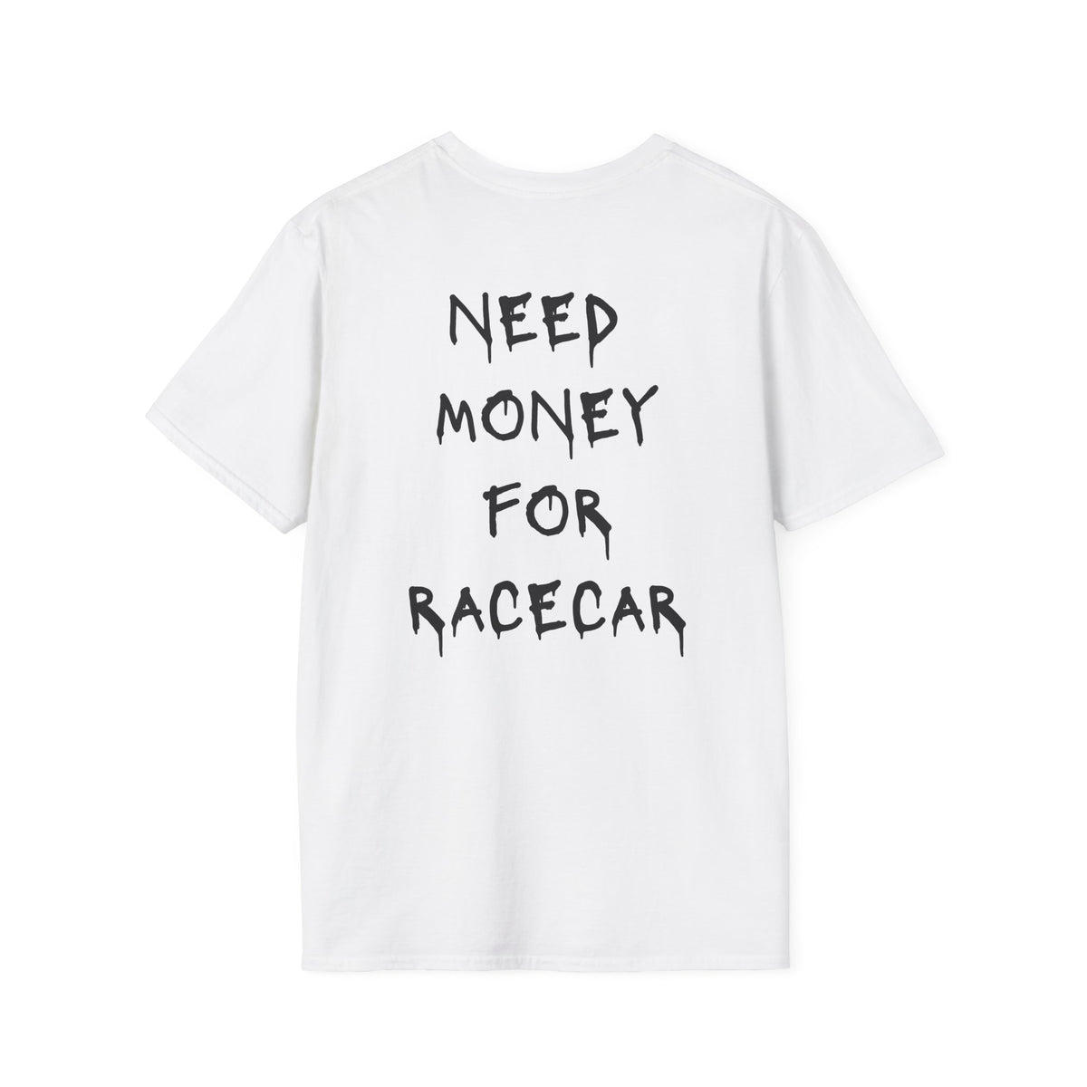 Need Money For Race Car T-Shirt