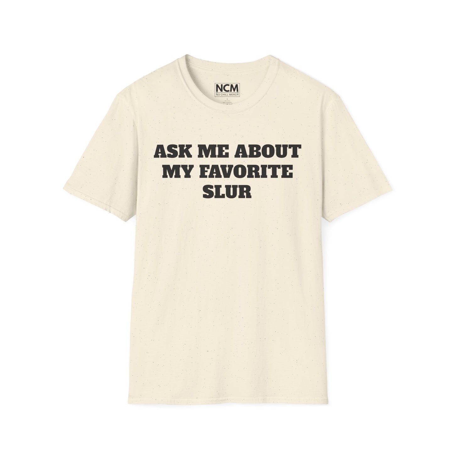 Favorite Slur T Shirt