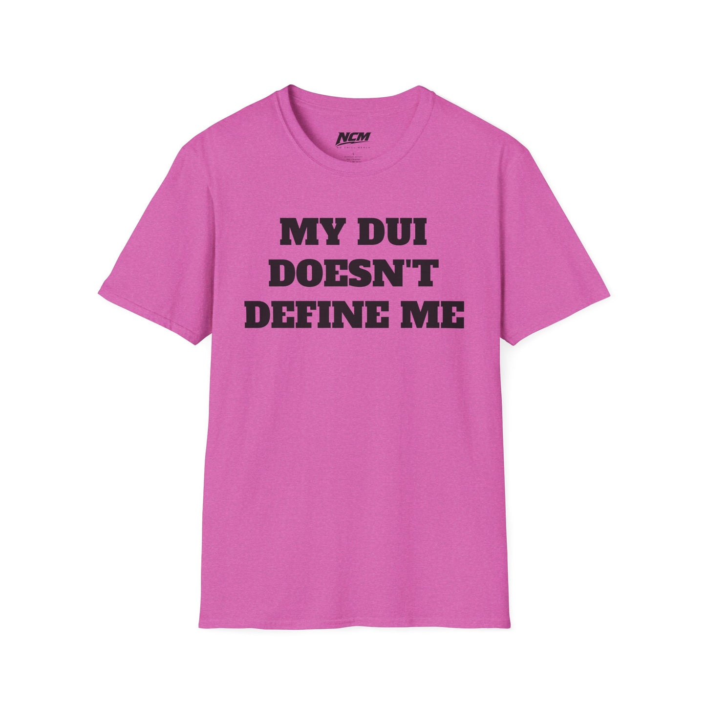 My DUI Doesn't Define Me T Shirt