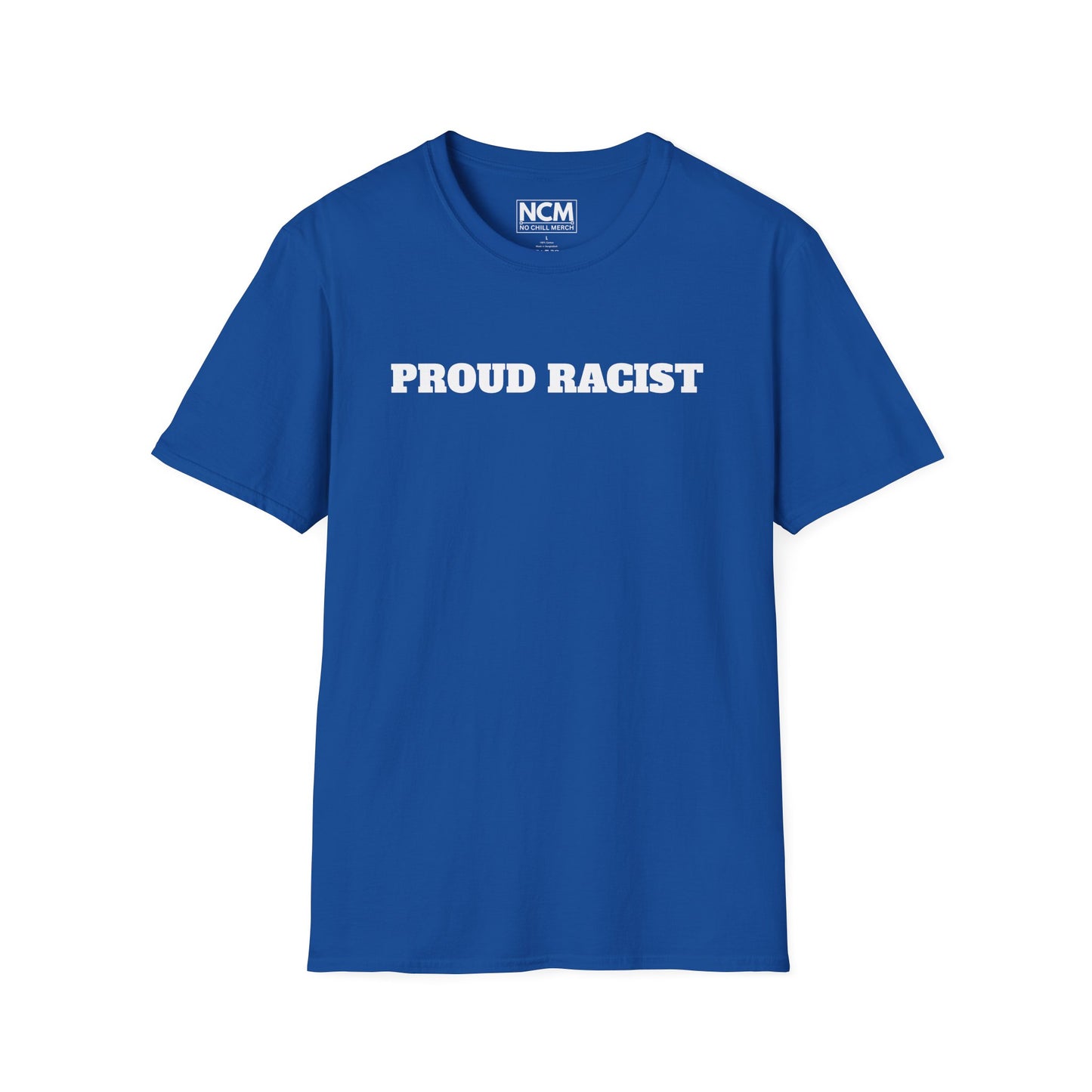 PROUD RACIST T-Shirt
