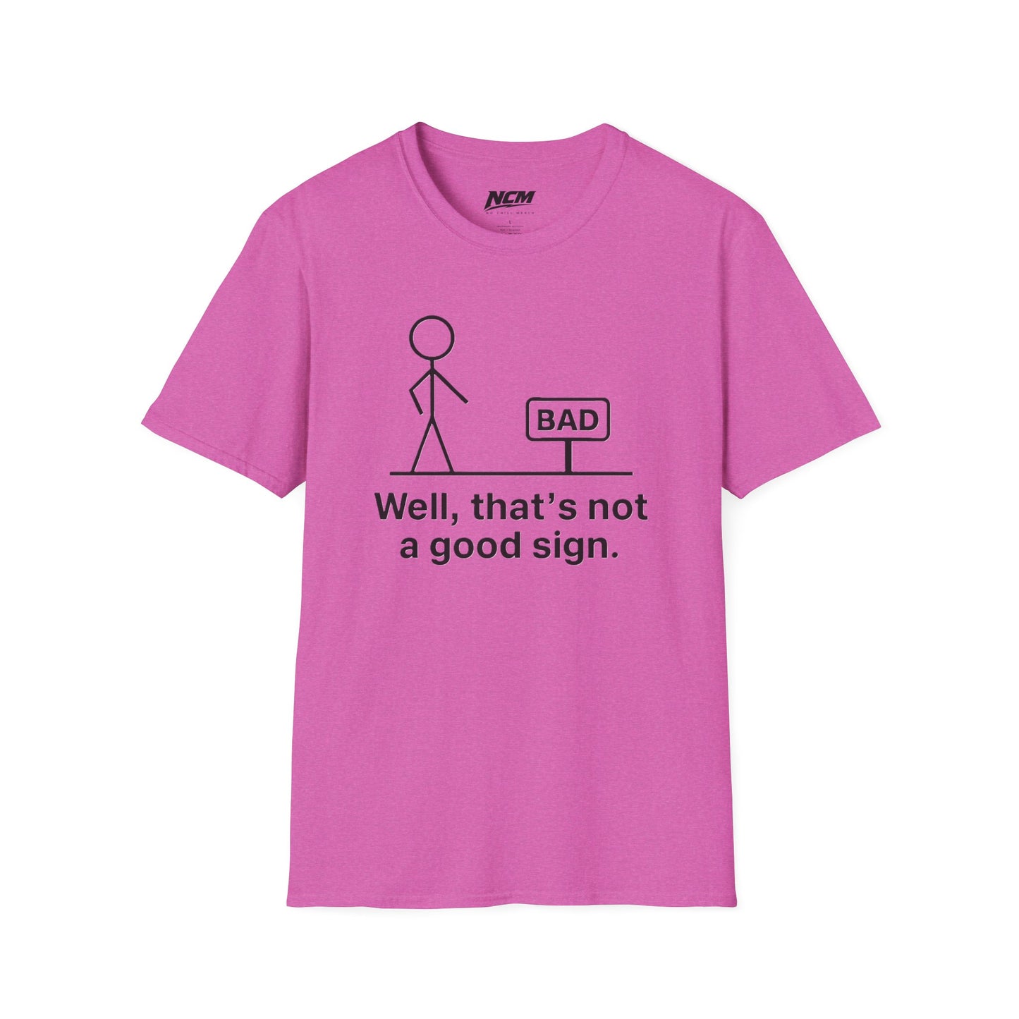 Not A Good Sign T-Shirt