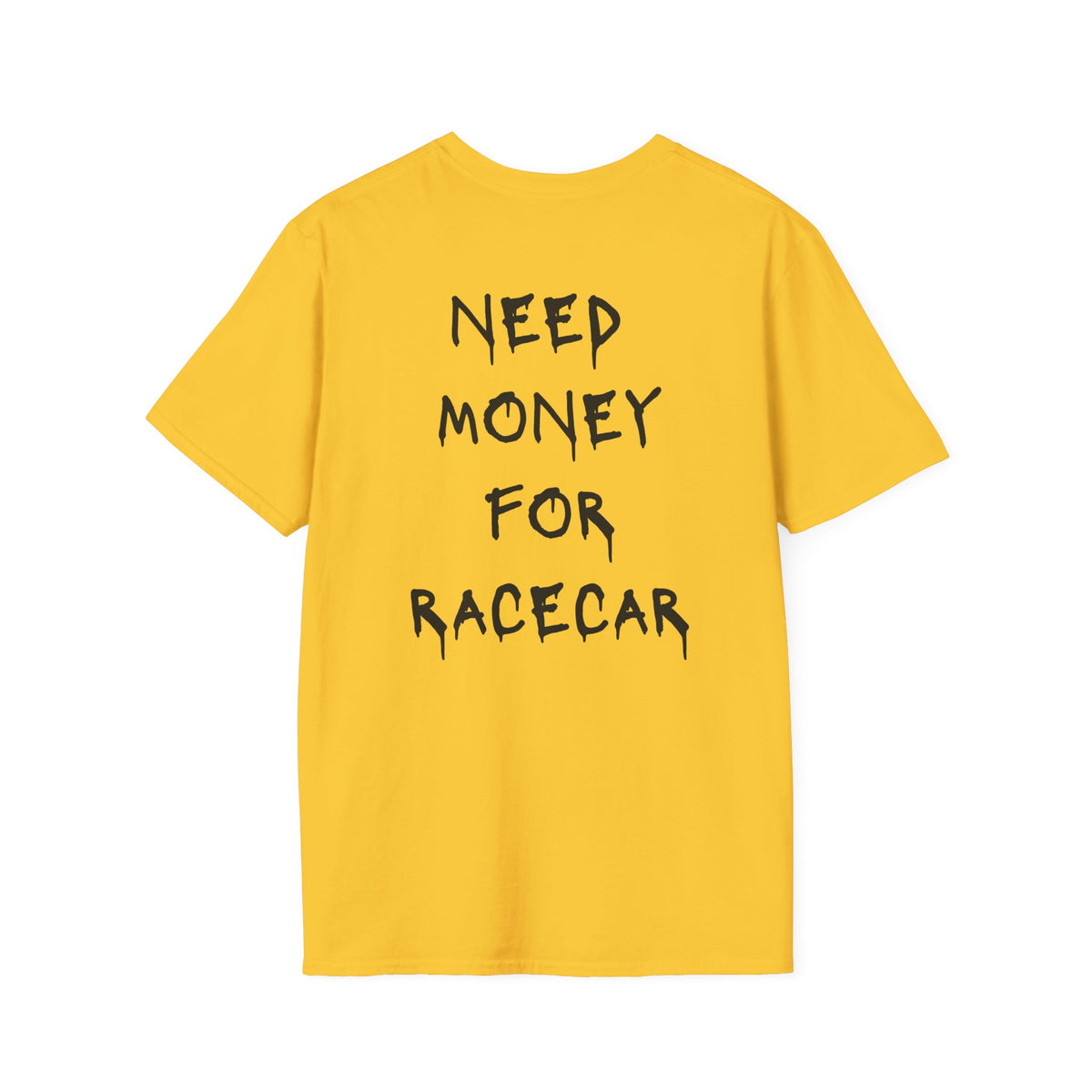Need Money For Race Car T-Shirt