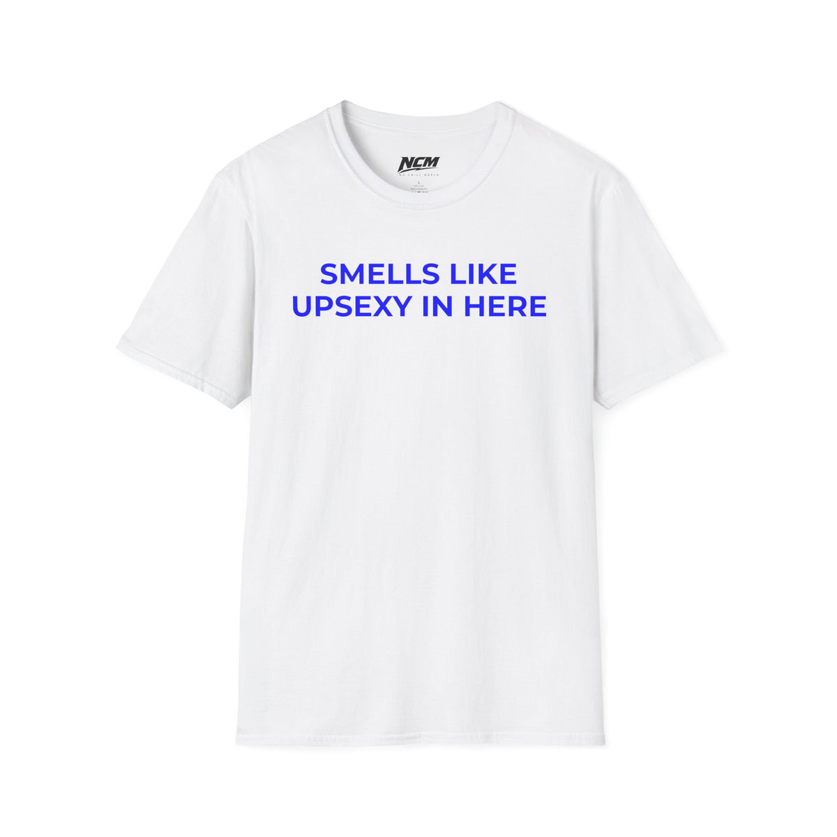 Smells Like Upsexy T-Shirt