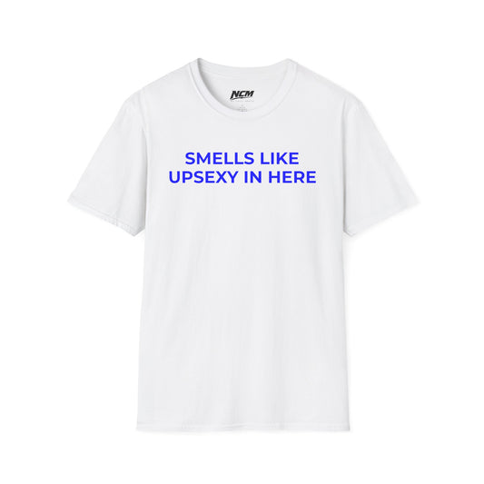 Smells Like Upsexy T-Shirt