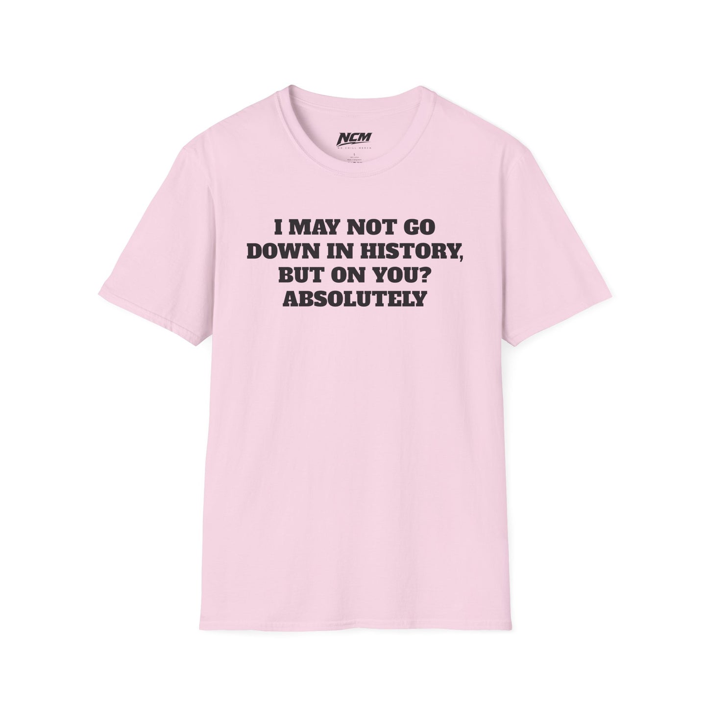Go Down In History T-Shirt