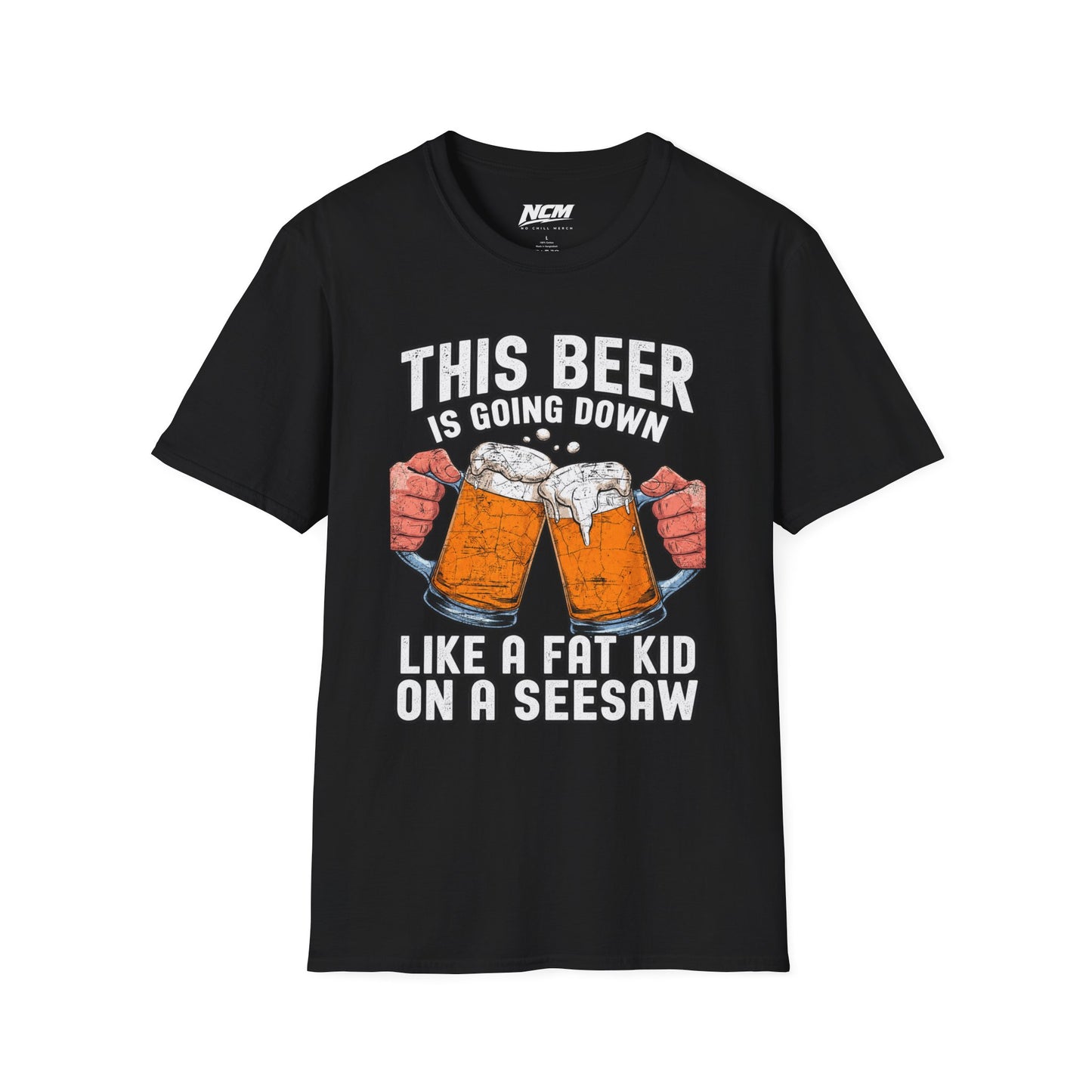 Beer Going Down Like A Fat Kid T-Shirt