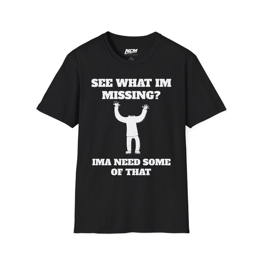 See What Im Missing? T-Shirt