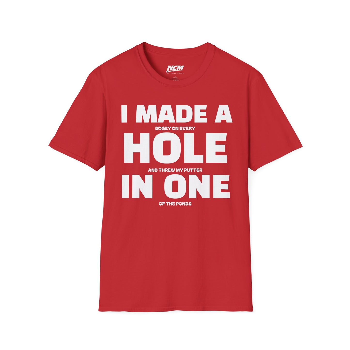 I Made A Hole In One T Shirt