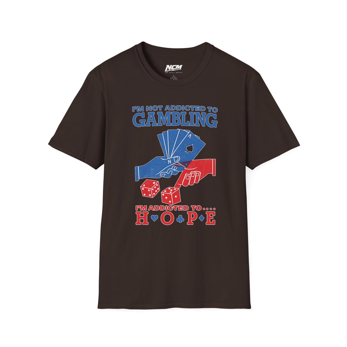 Addicted To Hope T-Shirt