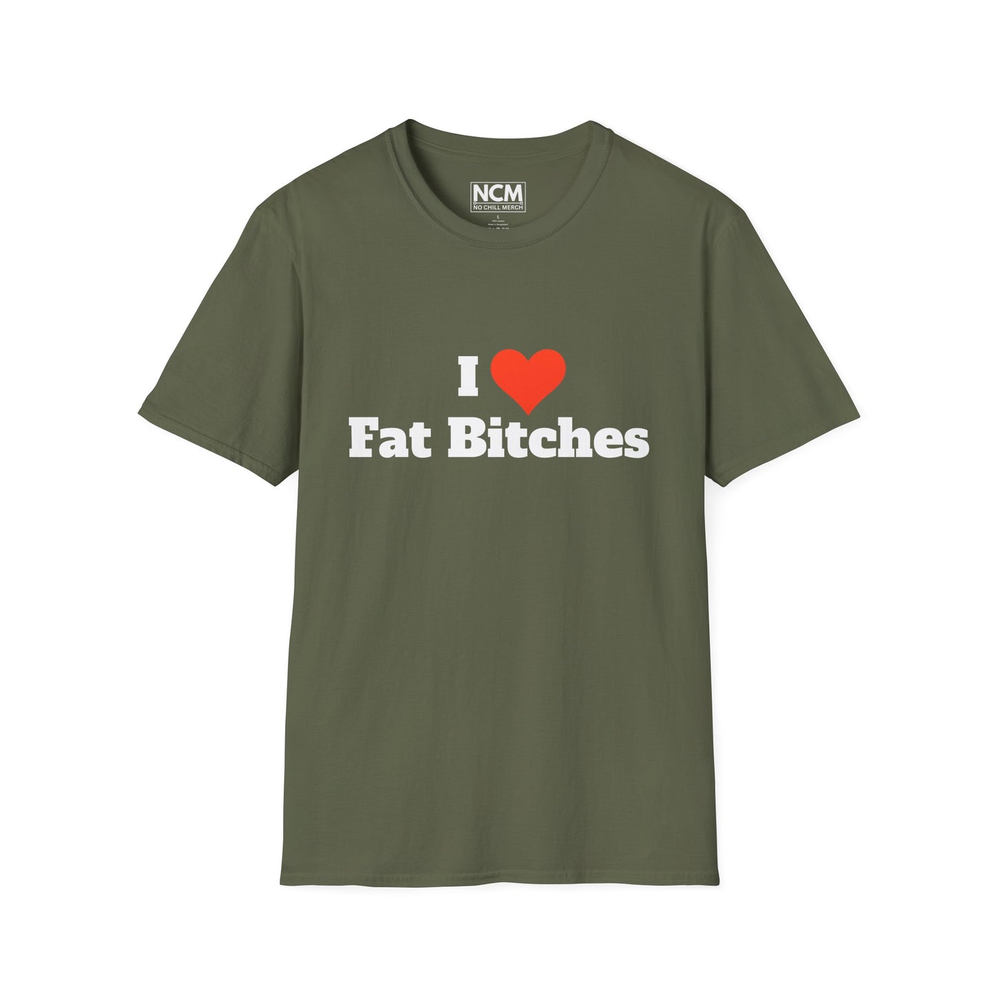 I Love Fat Bitches T-Shirt