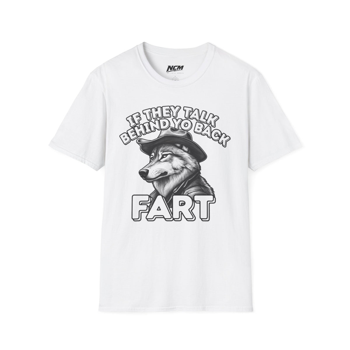 If They Talk Behind Your Back T-Shirt