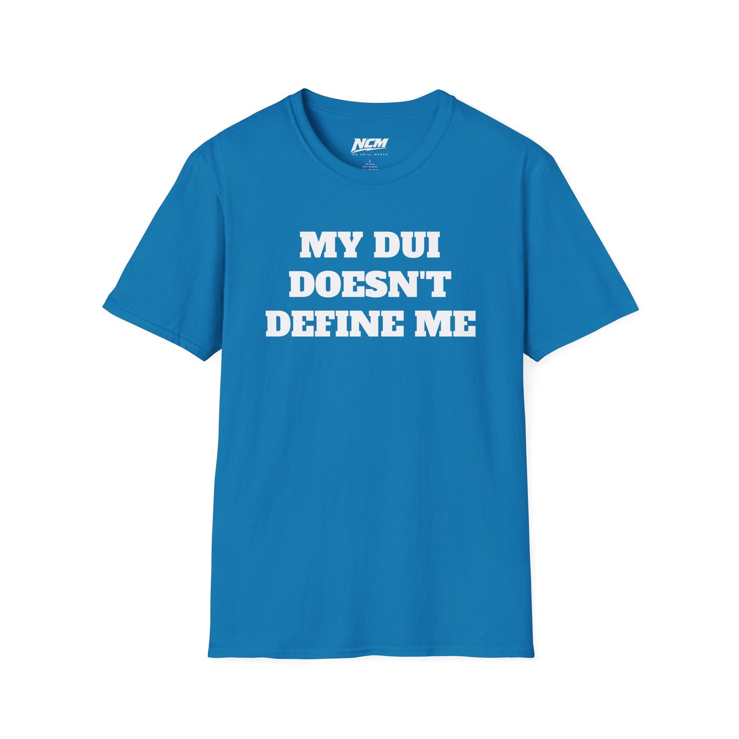 My DUI Doesnt Define Me T Shirt